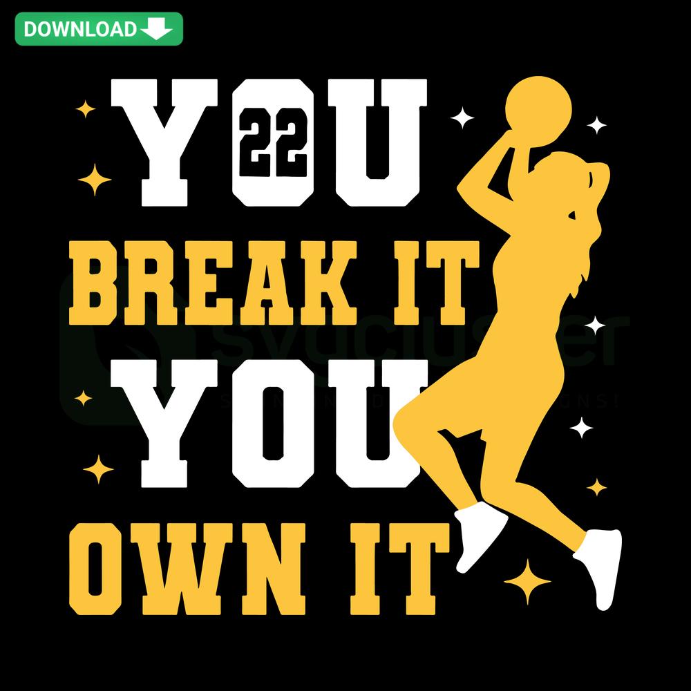 Caitlin Clark NCAA SVG Design, You Break It You Own It Digital Download, High-Resolution SVG for Crafts & Apparel.