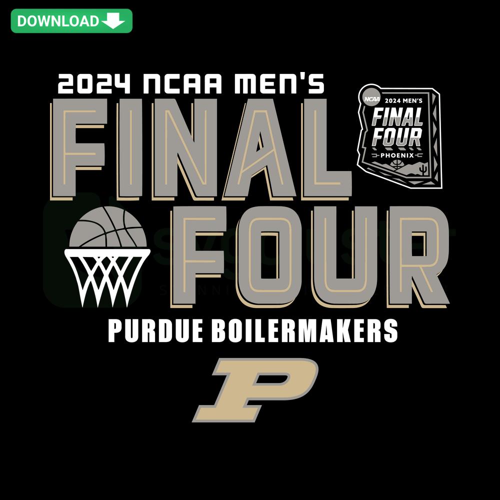 Final 4 Purdue Boilermakers 2024 SVG Design, NCAA Men's Basketball, SVG Craft, Crafting Designs, Purdue Boilermakers SVG