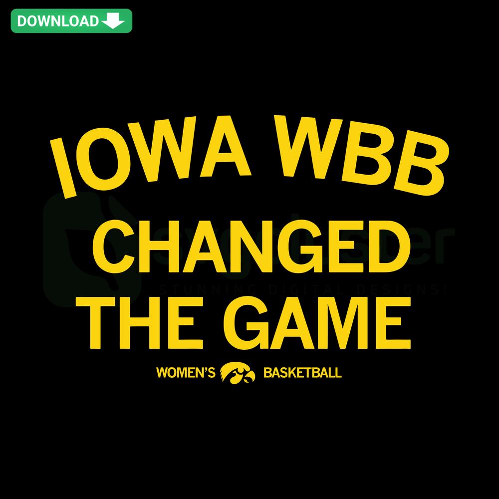 Iowa WBB Changed The Game Basketball SVG with bold text and dynamic ball graphic, perfect for designers, instant download.