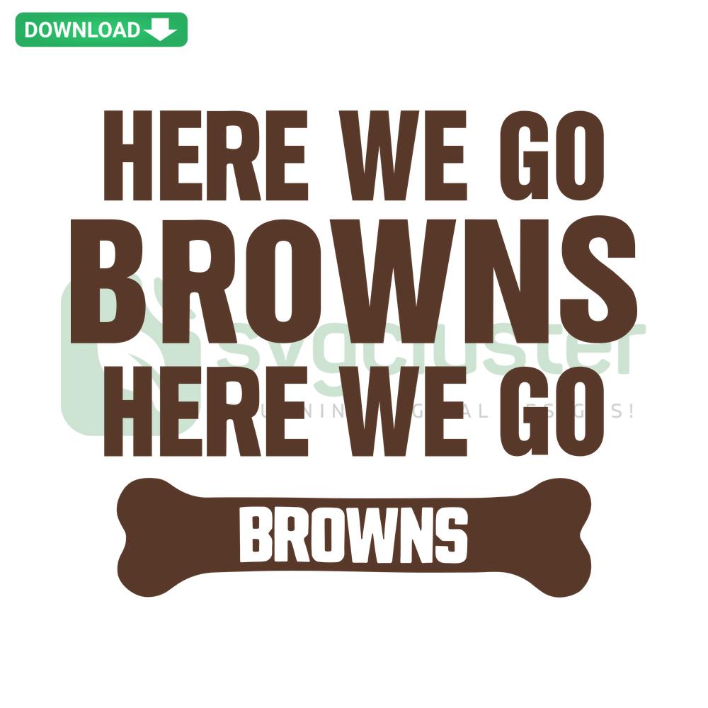Here We Go Browns SVG: Cleveland Football Digital Design, Perfect for Cricut Projects, SVG File Collection Download.