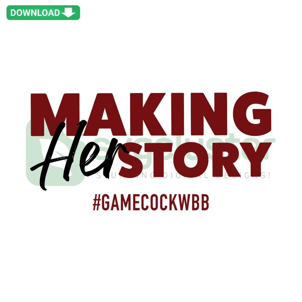 Gamecock Women's Basketball SVG design featuring Making Her Story text, vibrant graphics; instant digital download.
