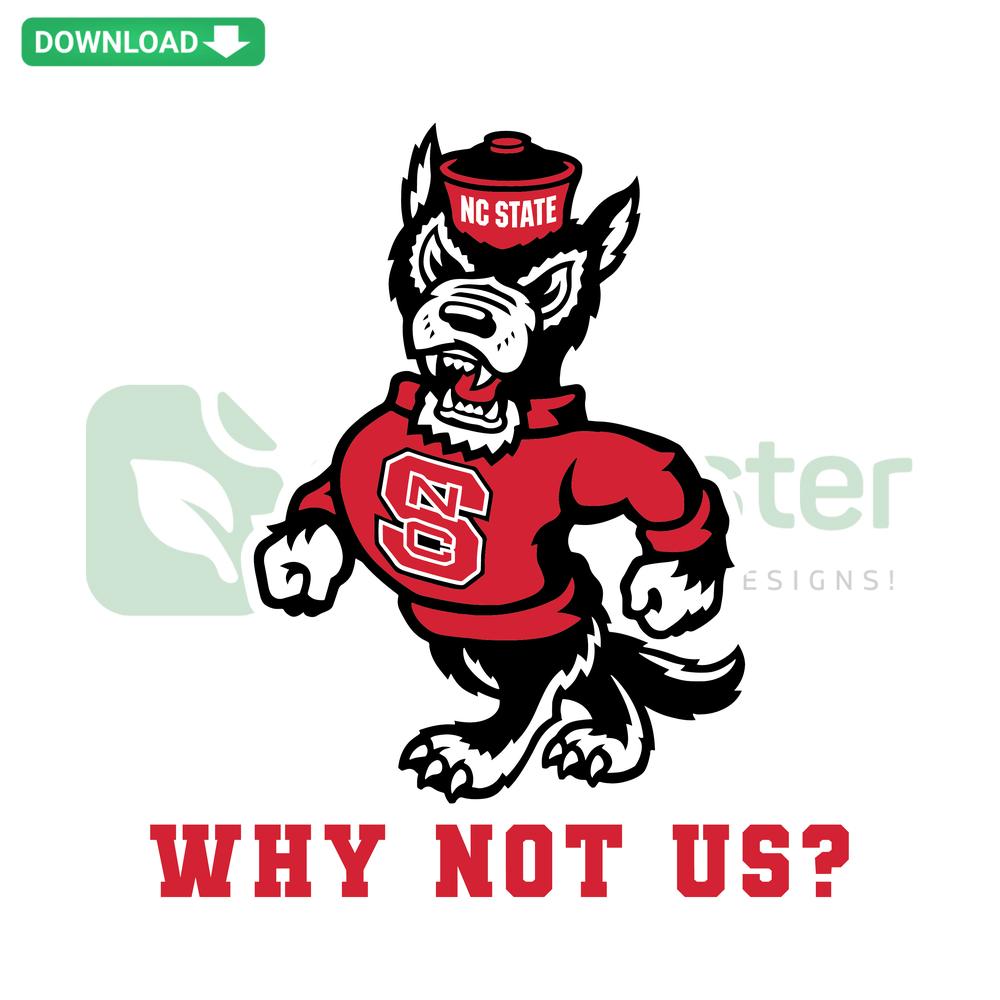 NC State Wolfpack logo SVG with Why Not Us text, NCAA printable design, sports team graphic, vector illustration.