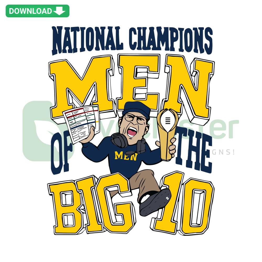 Jim Harbaugh SVG design featuring National Champions Men of The Big Ten, compatible with Cricut, perfect for crafting enthusiasts.