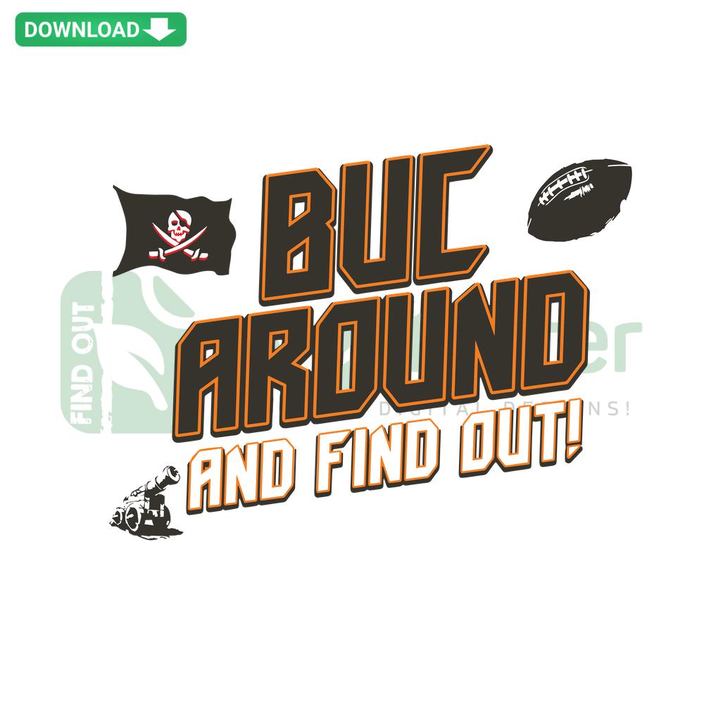 Tampa Bay Buccaneers SVG, Buc Around And Find Out design, bold football helmet logo, digital printable SVG file.