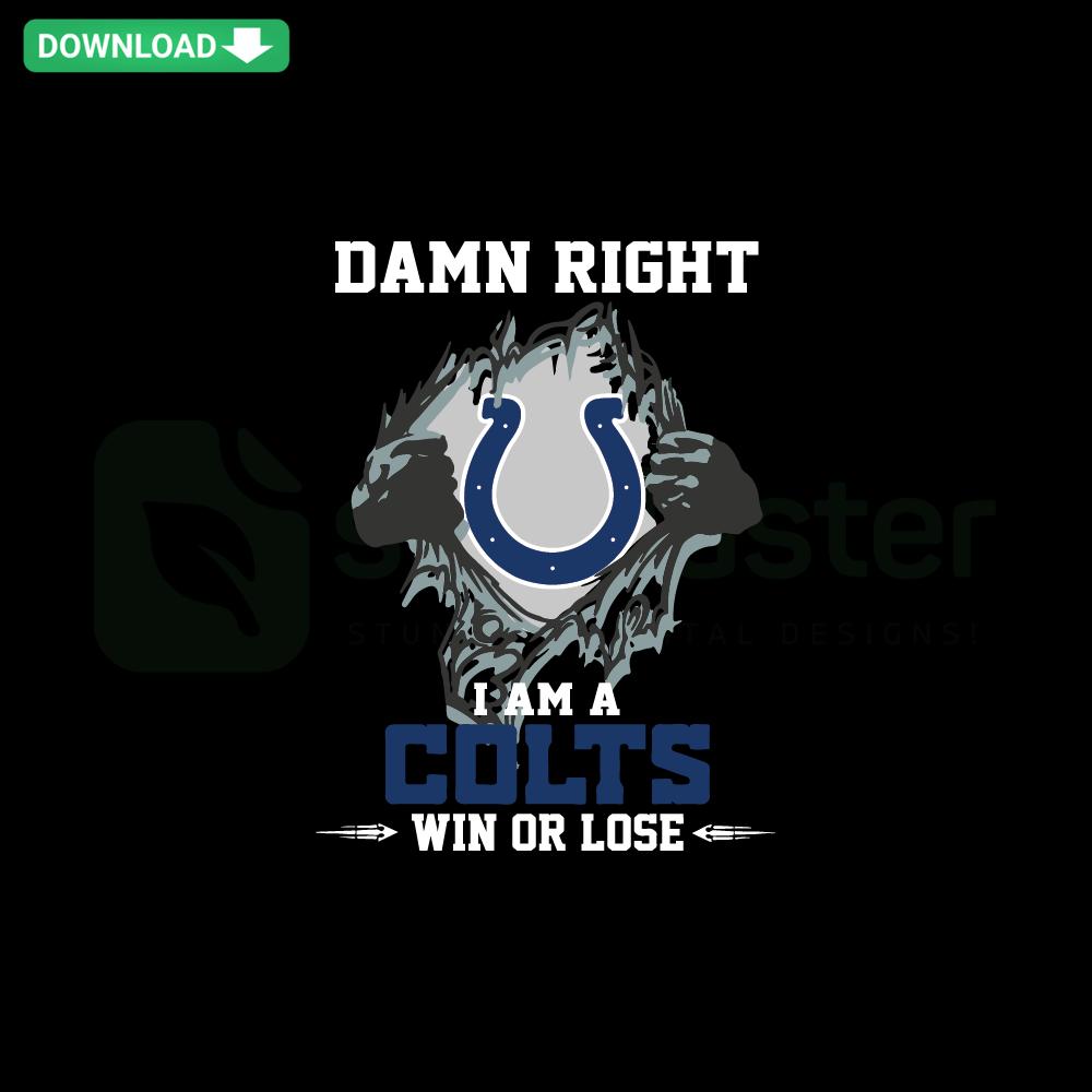 Damn Right I Am A Colts Win Or Lose SVG, featuring bold blue text for Cricut projects, perfect for Indianapolis Colts fans.