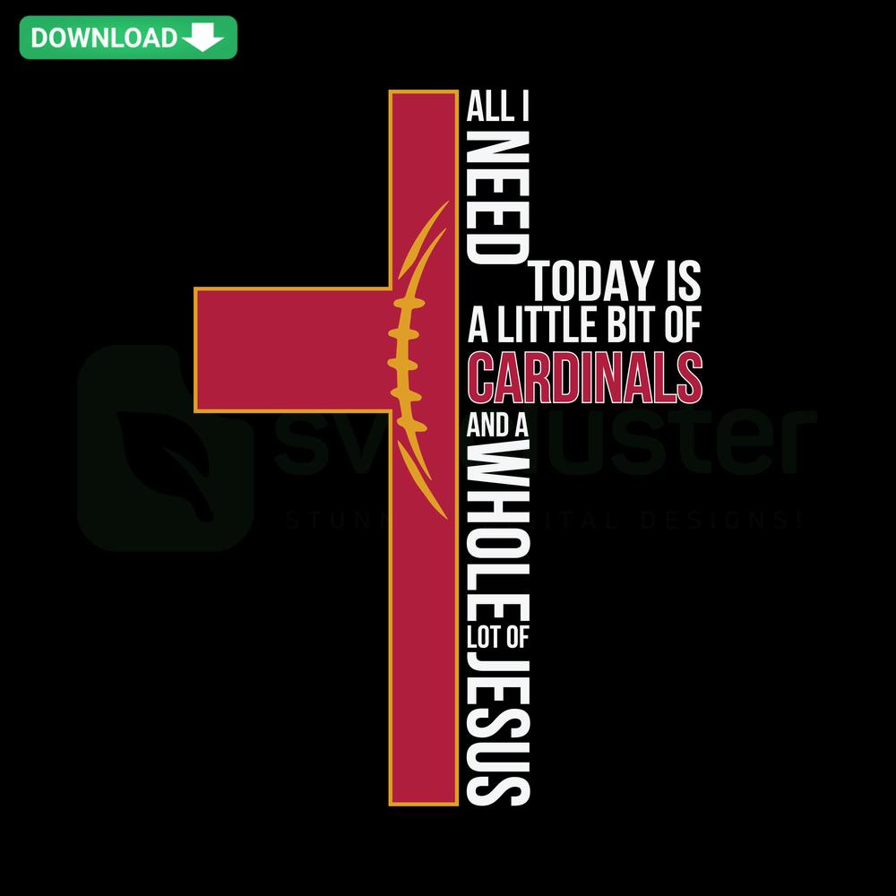 All I Need Today Is A Little Bit Of Cardinals SVG, T-Shirt Design, Cardinals SVG Files, Bird Themed Graphic for Apparel