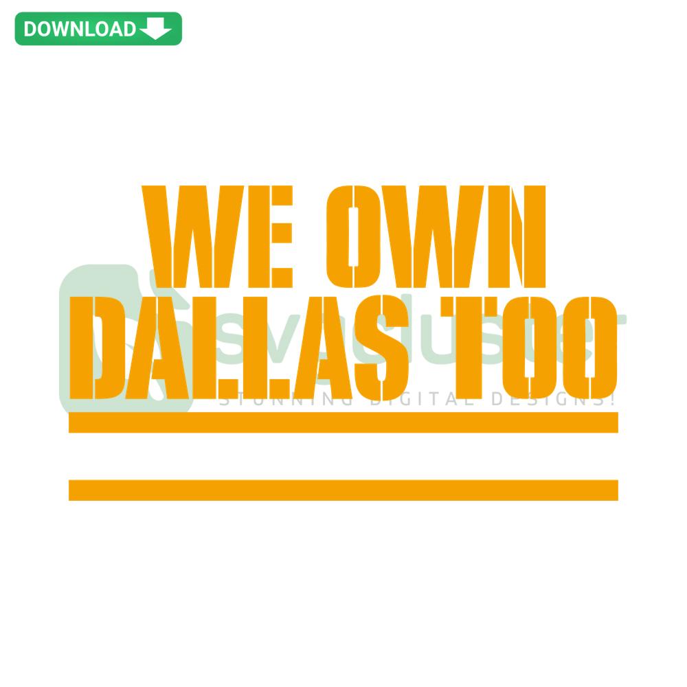Green Bay Packers We Own Dallas Too SVG, custom design featuring Packers logo, perfect for DIY crafts and digital downloads.