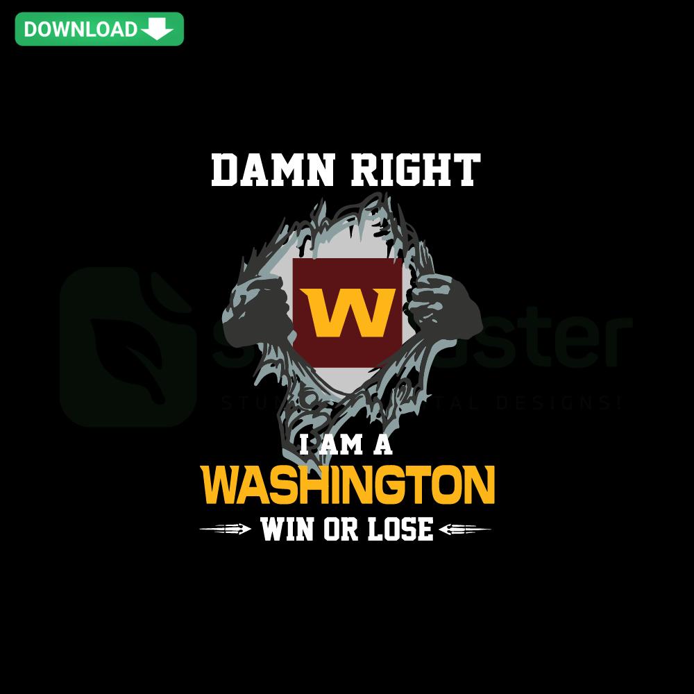 Damn Right I Am A Washington Win Or Lose SVG, bold red and white typography, instant download, perfect for Washington fans.