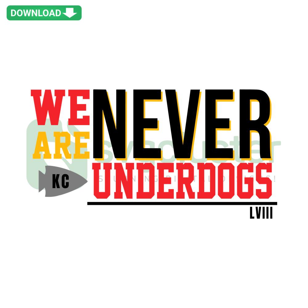 KC Chiefs SVG Digital Design We Are Never Underdogs, vector file featuring bold typography, perfect for crafts and apparel.