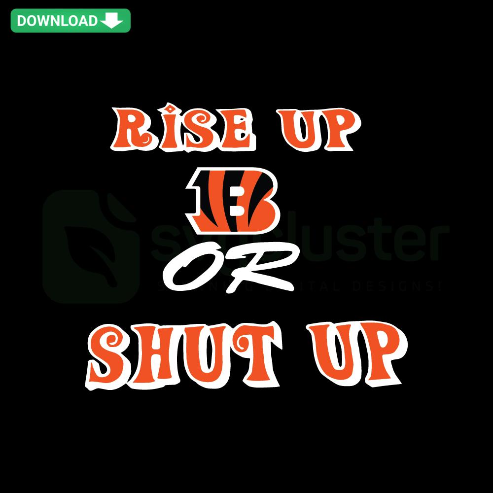 Rise Up Cincinnati Bengals Or Shut Up SVG Design for Designers - Creative Football-Themed Graphic for Crafting Projects