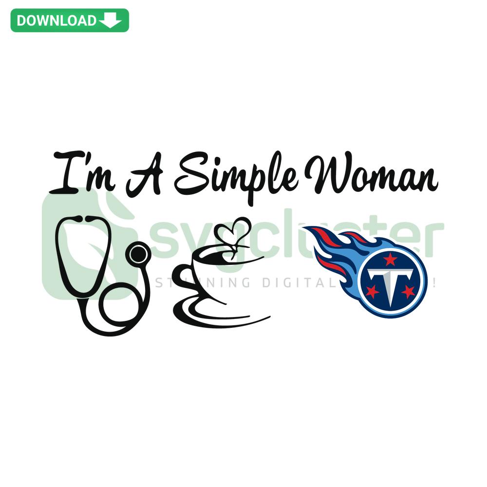 Titans SVG Digital Download: I Am A Simple Woman design with iconic symbols, perfect for cutting machines and crafting projects.