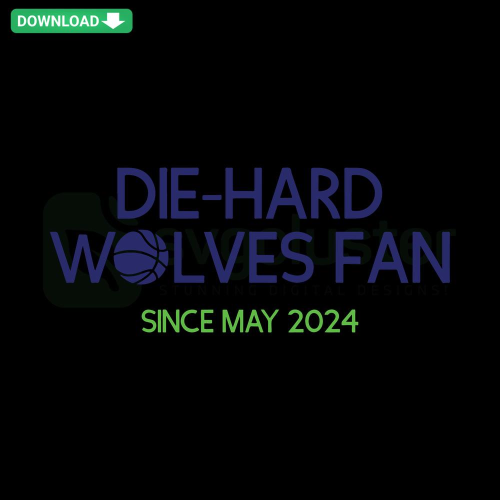 Die Hard Wolves Fan Since May 2024 SVG: Bold typography, wolf illustration, SVG design resources for graphic designers.