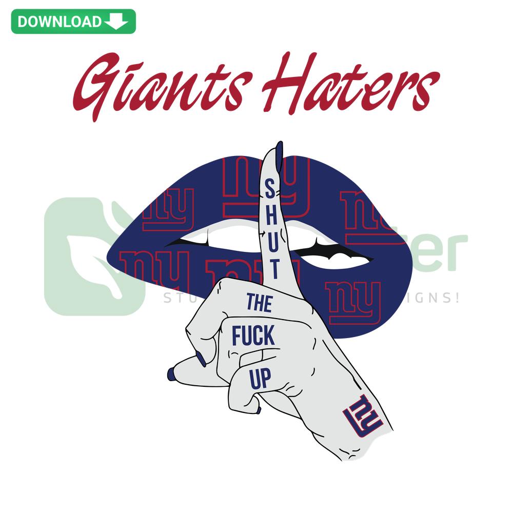 Giants Haters Shut The Fuck Up SVG design, bold text graphic, Cricut/Silhouette compatible, sports fan cut files, digital download.
