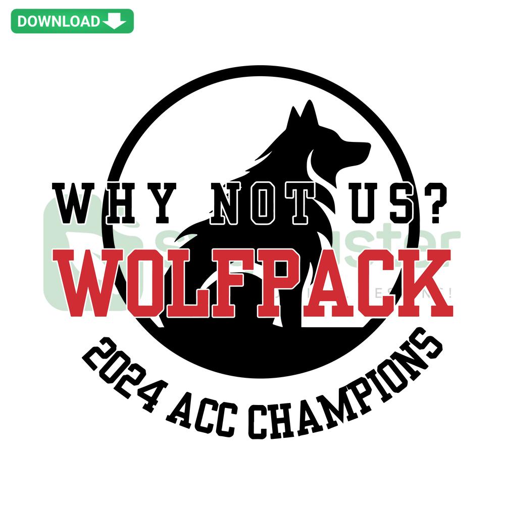 NCAA 2024 ACC Champions Why Not Us Wolfpack SVG, bold red and black design, printable vector graphics, college sports fan art.