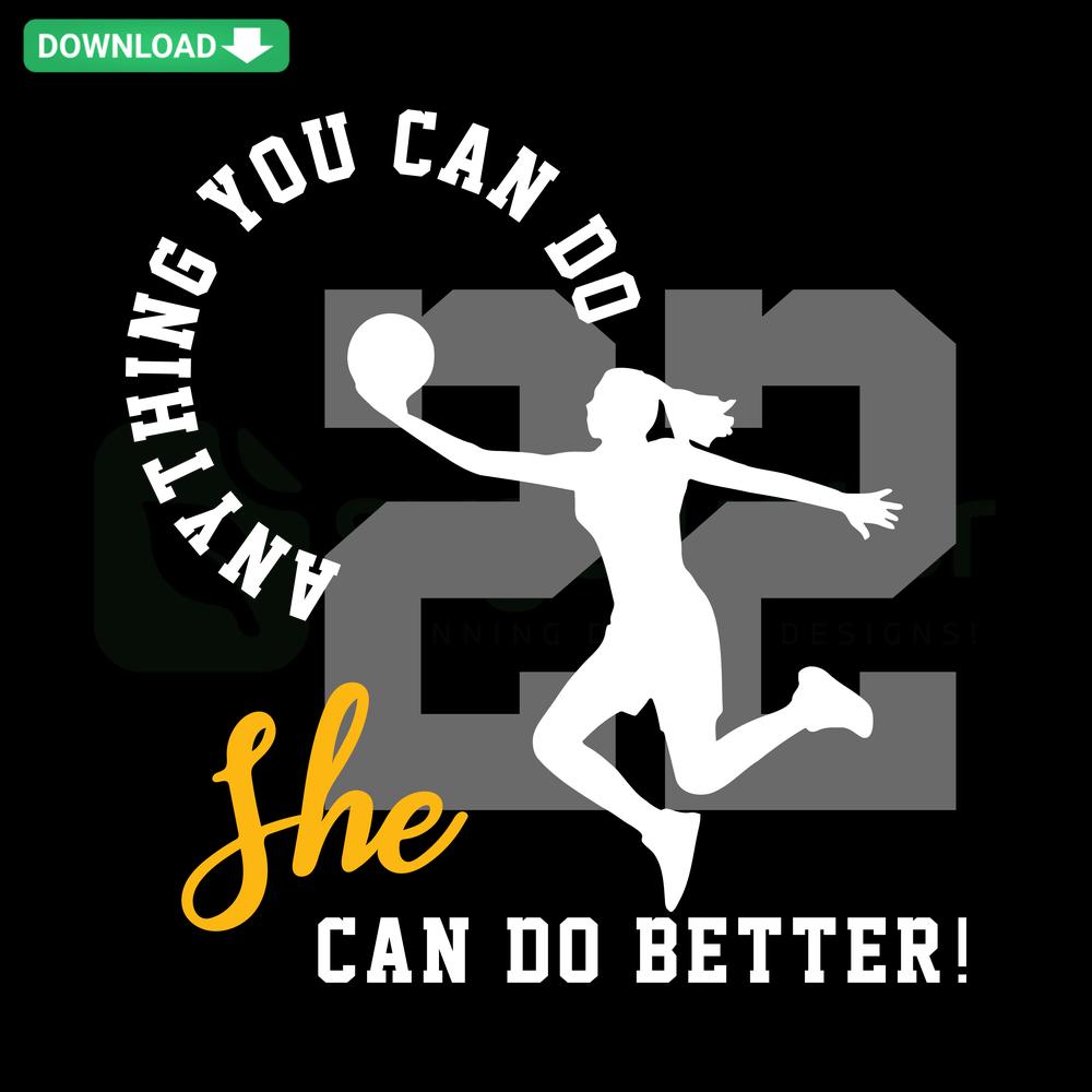Caitlin Clark SVG Design: 'Anything You Can Do She Can Do Better' 22, Cricut Digital File for Crafting Projects