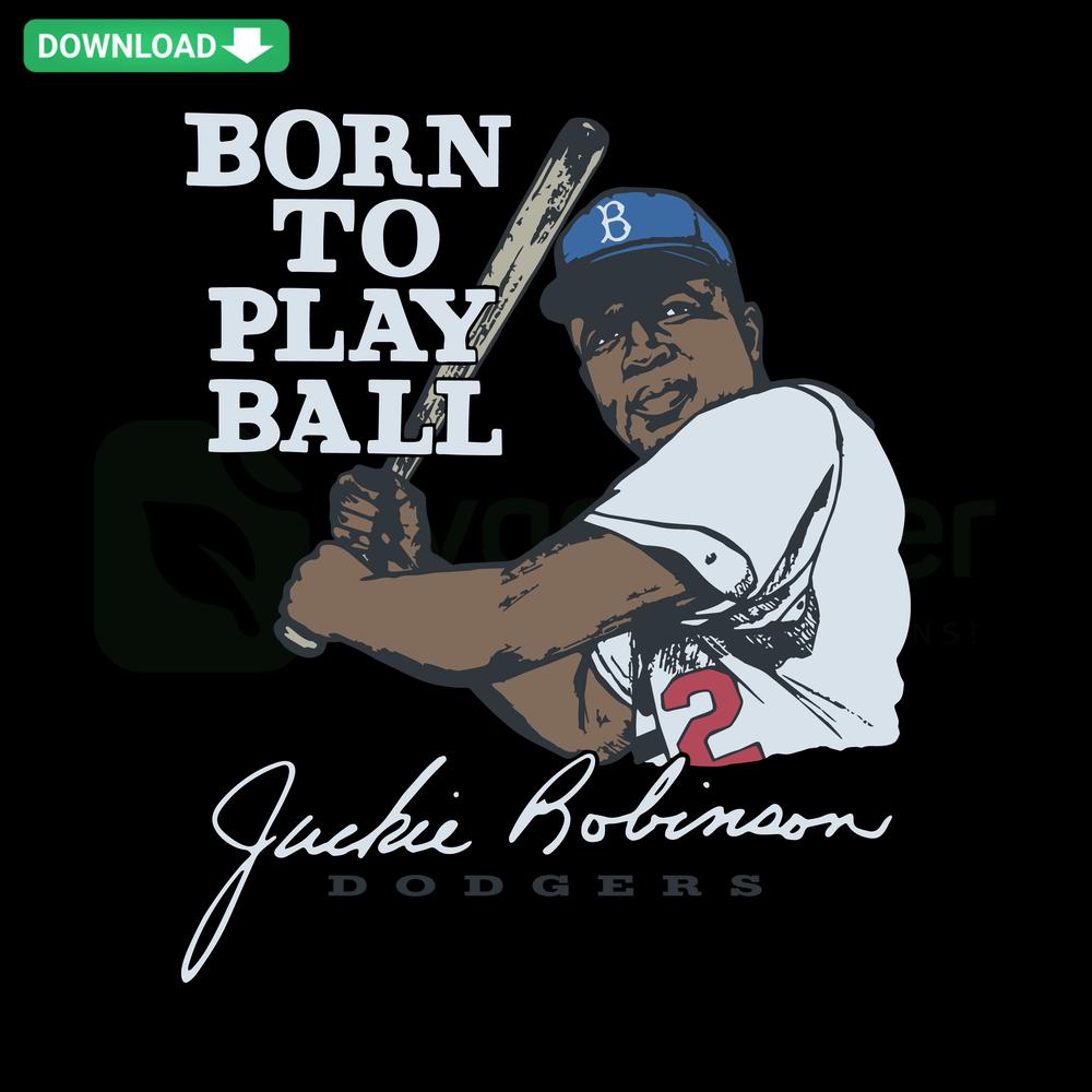 Jackie Robinson Born To Play Baseball SVG, digital vector art featuring Robinson's silhouette and baseball theme, perfect for downloads.