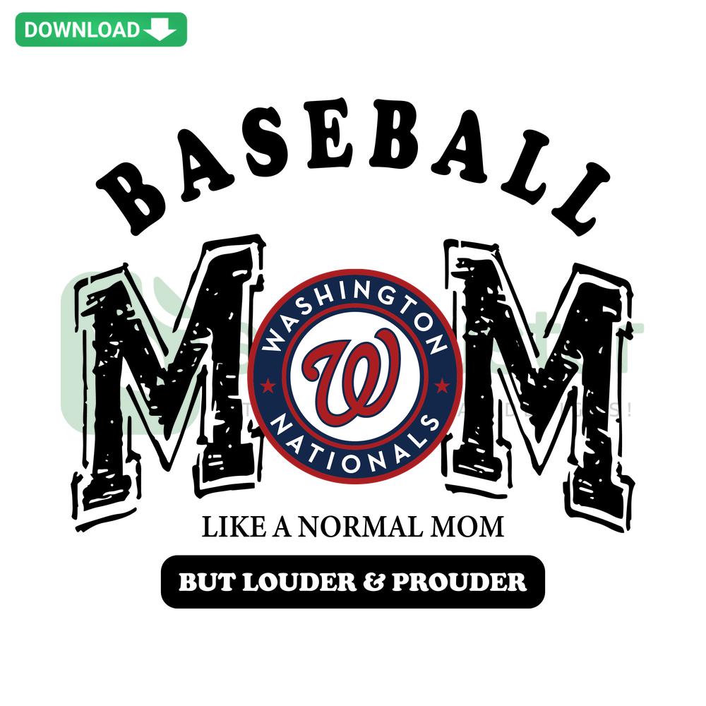 Washington Nationals Baseball Mom SVG Design: Like A Normal Mom But Louder And Prouder graphic for SVG Design Resources