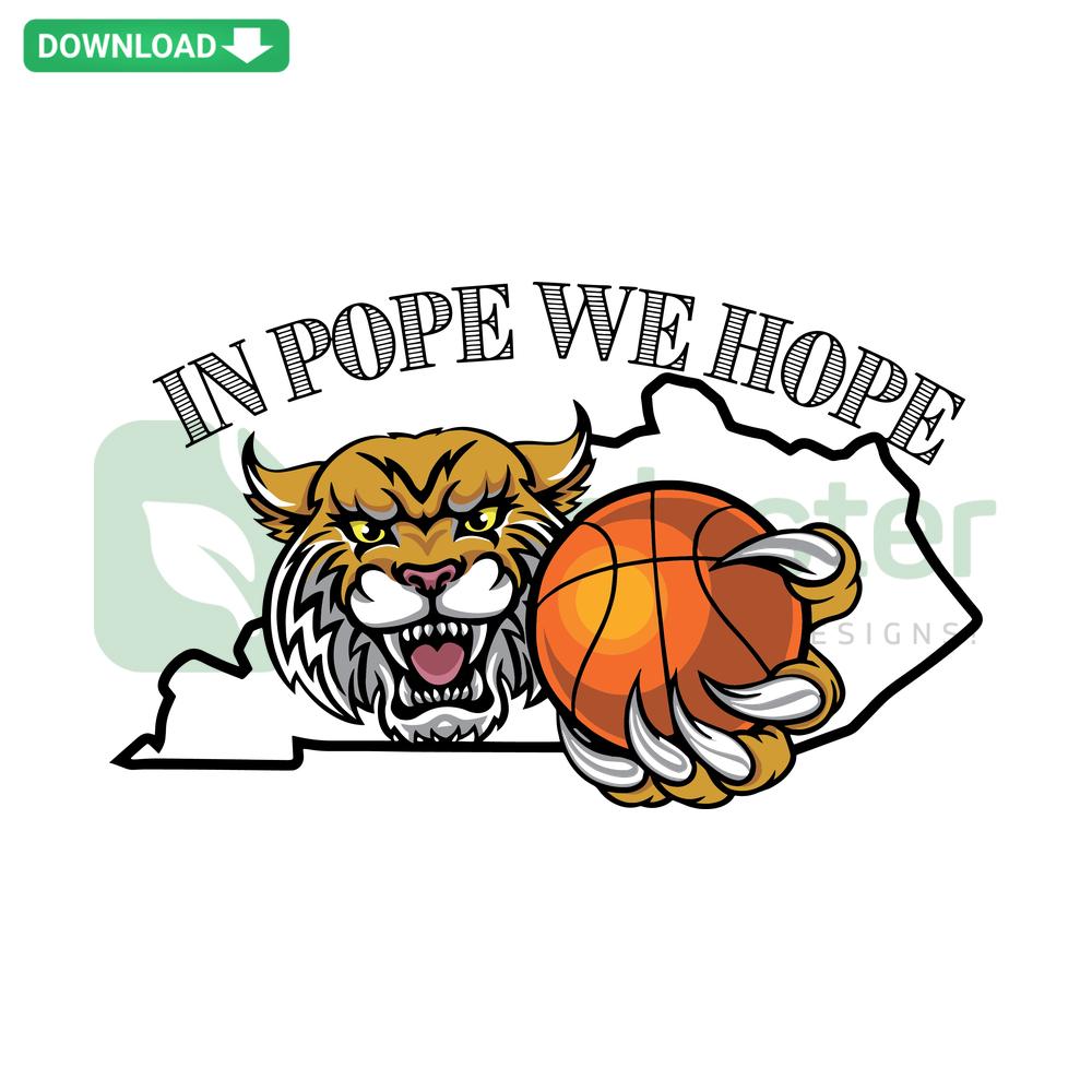 Kentucky Wildcats SVG design featuring text In Pope We Hope, ideal for Cricut projects, basketball-themed template.