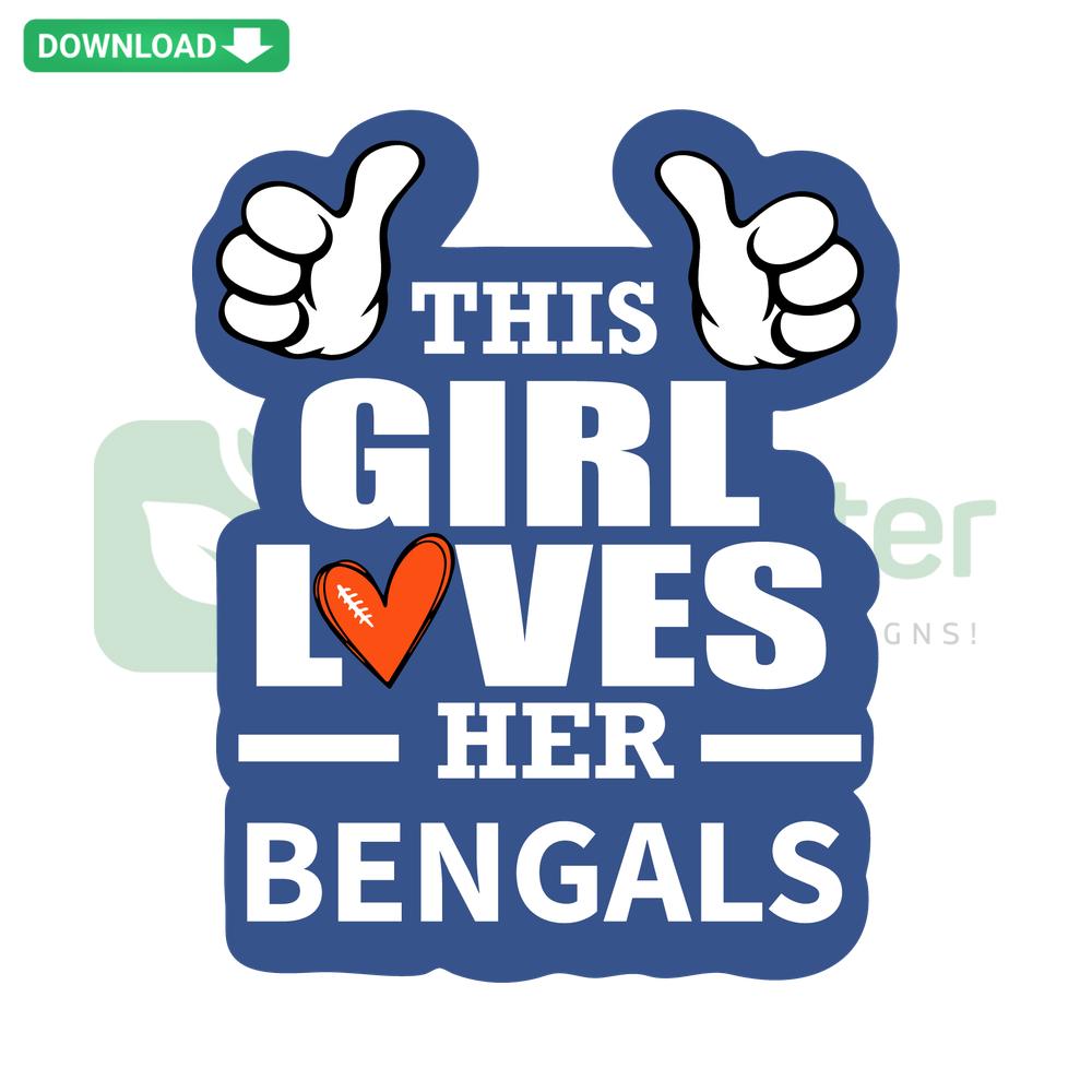 This Girl Loves Her Bengals SVG Design - Digital Download for Cricut - Unique Template for Bengals Fans