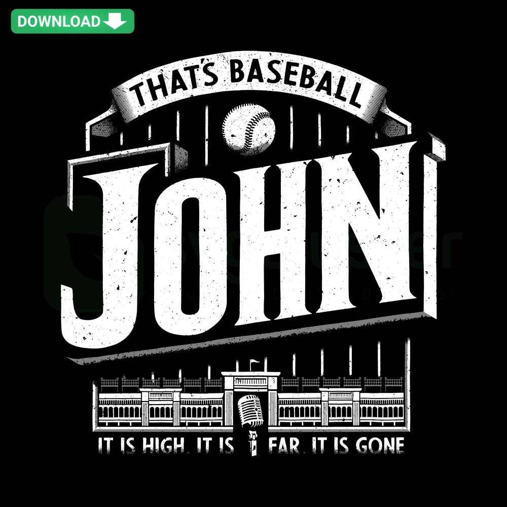 SVG design That Is Baseball John: Text It's High, It's Far, It's Gone in bold, Yankees theme, instant download for designers.