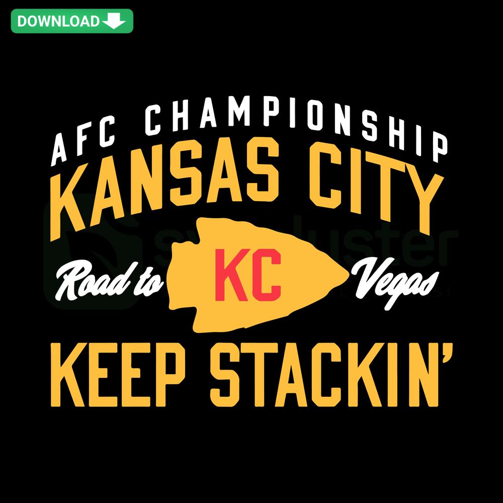AFC Championship Kansas City Road To Vegas Keep Stackin SVG, bold text with football icons, printable digital SVG file.