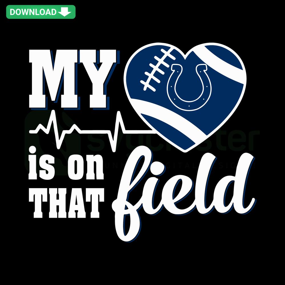 Indianapolis Colts SVG: My Heart Is On That Field design perfect for scrapbooking. Team colors, bold text, creative football graphic.