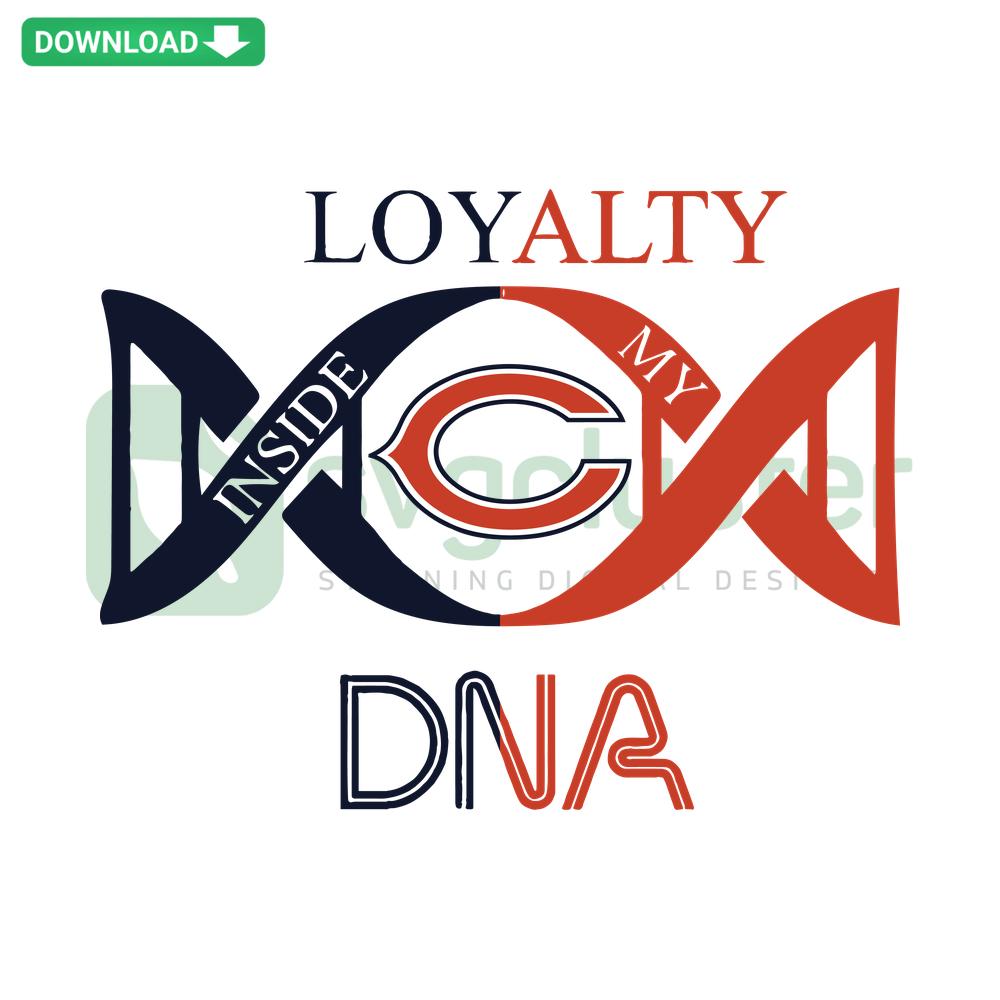 Chicago Bears SVG featuring Loyalty Inside My DNA design, perfect for die-hard fans, SVG design downloads available.