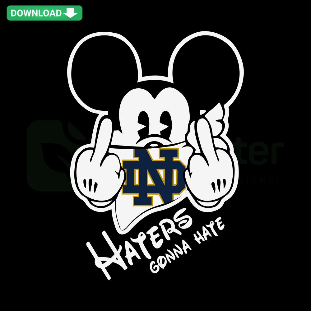 Notre Dame Fighting Irish SVG: Mickey Haters Gonna Hate, perfect for designers, digital crafting, Irish theme, unique graphic design.