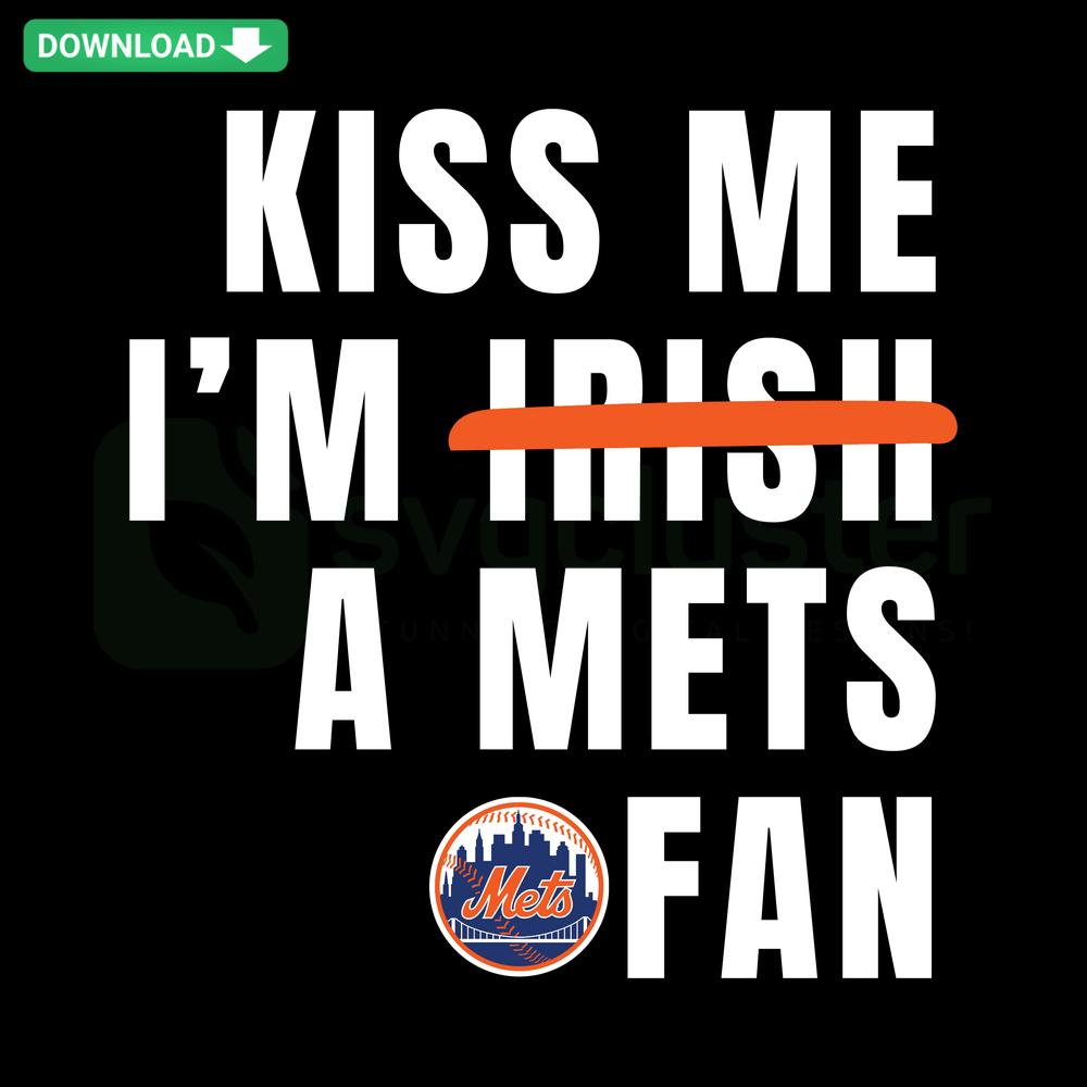 Kiss Me I'm A Mets Fan Baseball SVG Digital Download, Cricut-ready design featuring baseball graphics for Mets enthusiasts.