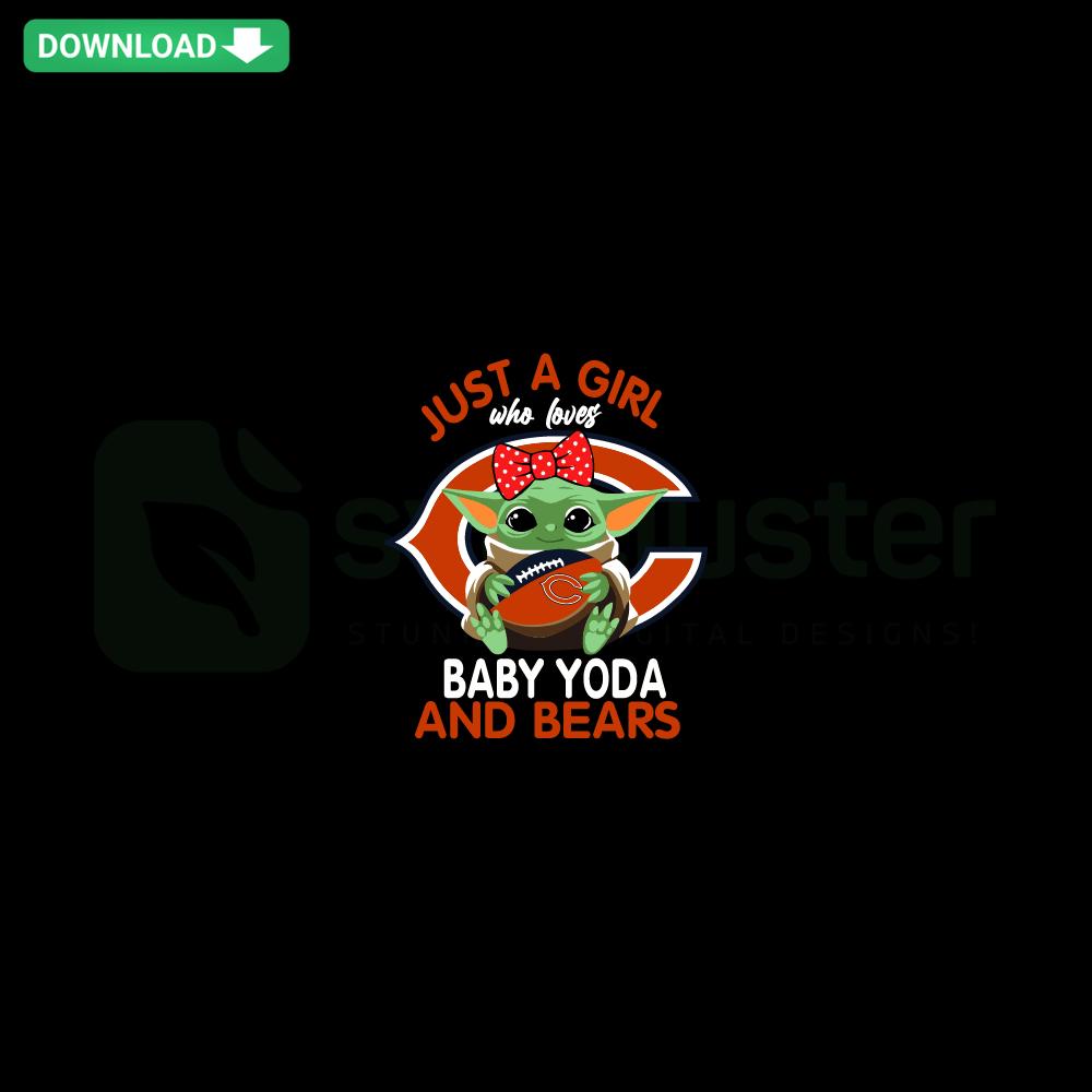 Just A Girl Who Loves Baby Yoda & Chicago Bears SVG: Cute Baby Yoda with Bears logo, Instant Download, Trendy Digital Design