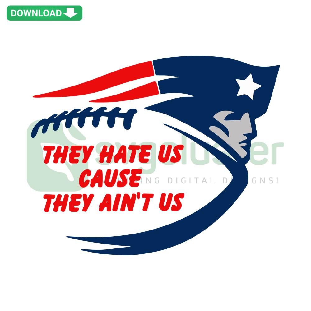 Patriots-themed logo design, They Hate Us Cause They Ain't Us SVG for wall art, featuring bold text and iconic blue-red colors.