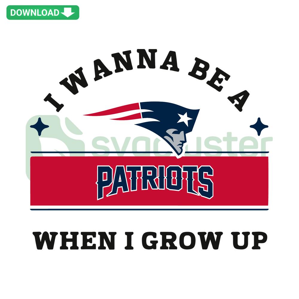 I Wanna Be A Patriots When I Grow Up Editable SVG Design, New England Patriots-Themed, Perfect for Kids' DIY Projects