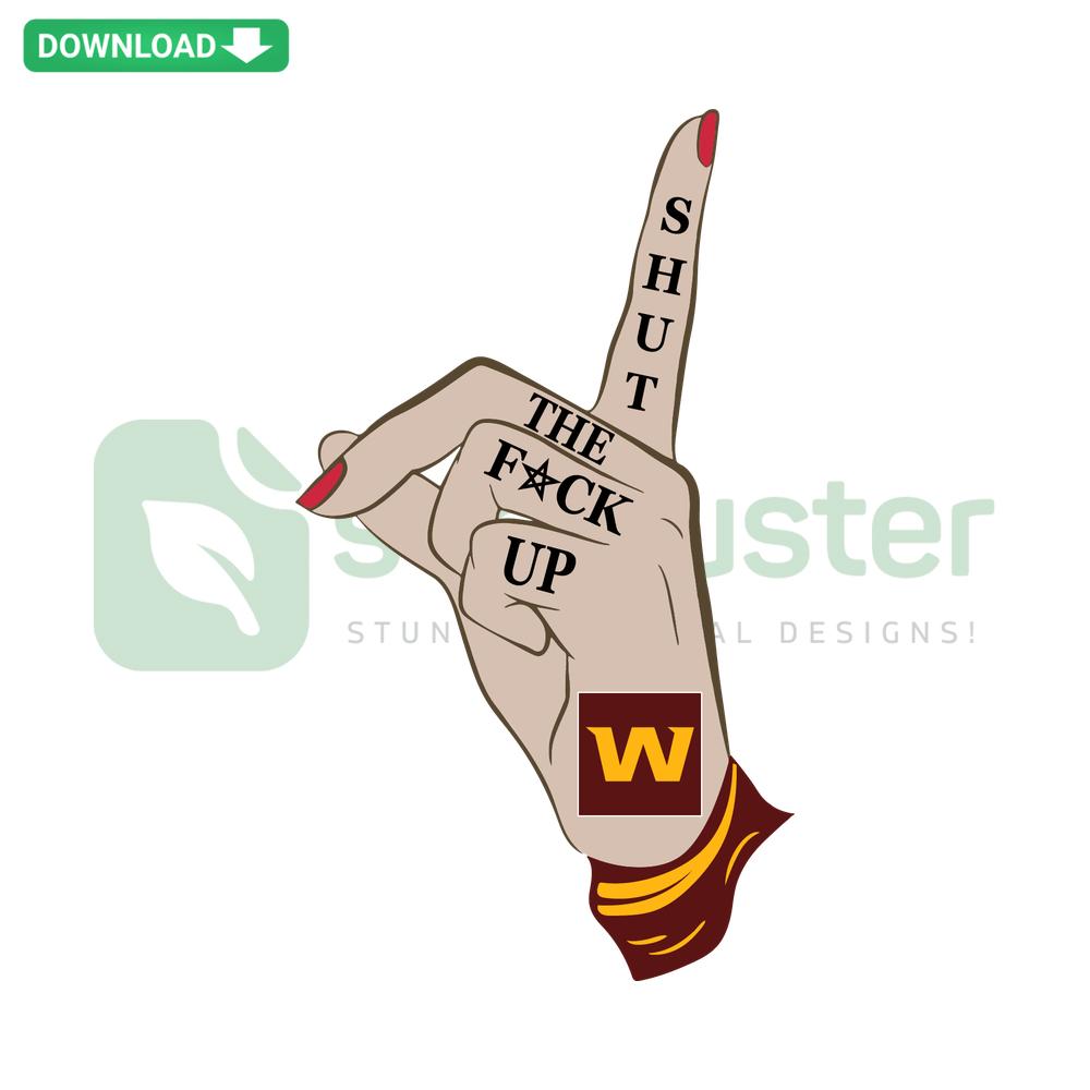 Washington Football Team SVG with bold Shut The Fuck Up text, premium design, stylish typography, digital download graphics.
