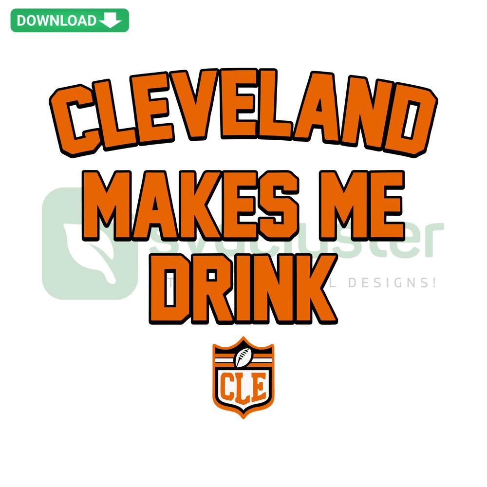 Cleveland Makes Me Drink Browns Football SVG, Unique SVG Design, Digital Download, Browns Football, Cleveland Fan SVG