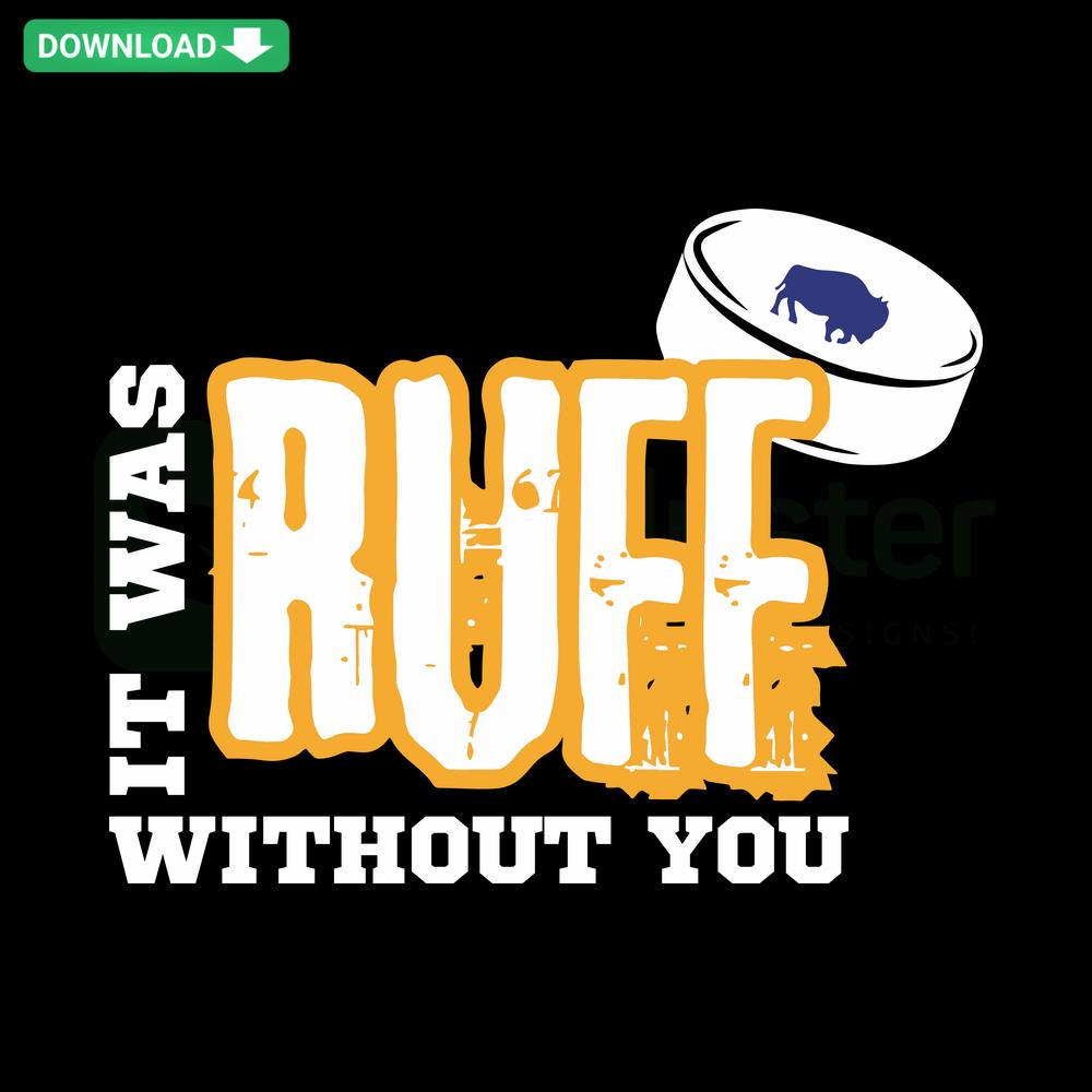 Buffalo Hockey It Was RUFF Without You SVG design with paw prints, hockey sticks, perfect for printable sports decor or apparel.