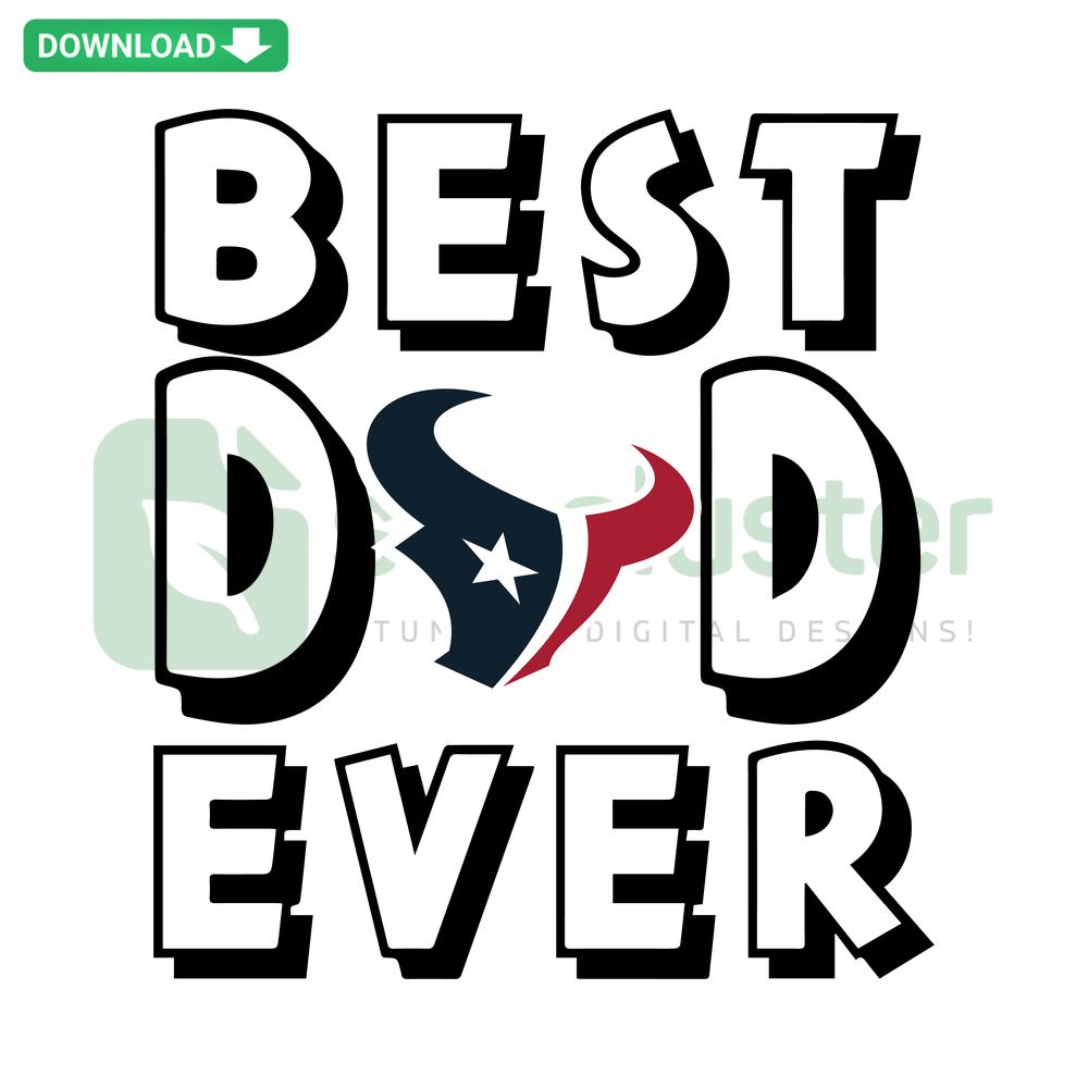 Best Dad Ever Houston Texans SVG Design: Football-inspired digital scrapbook art, perfect for sports-themed projects.