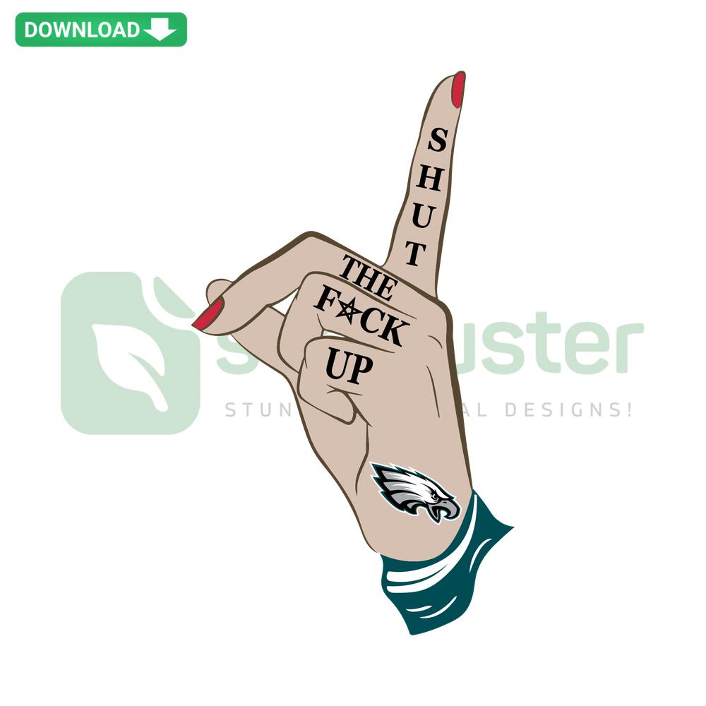 Philadelphia Eagles SVG design with bold Shut The Fuck Up text, perfect for crafting projects.