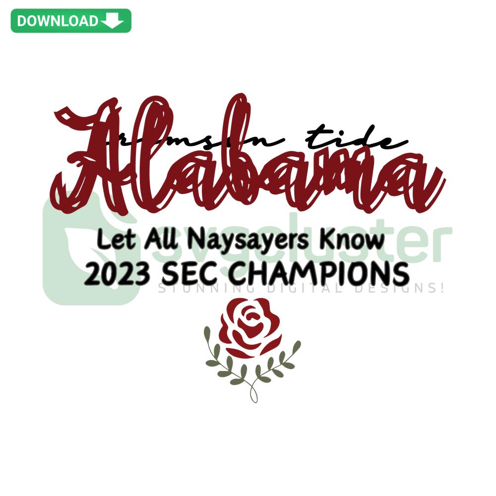 Alabama Crime Tide SEC Champs 2023 SVG Design, bold typography with iconic football imagery, empowering naysayers print