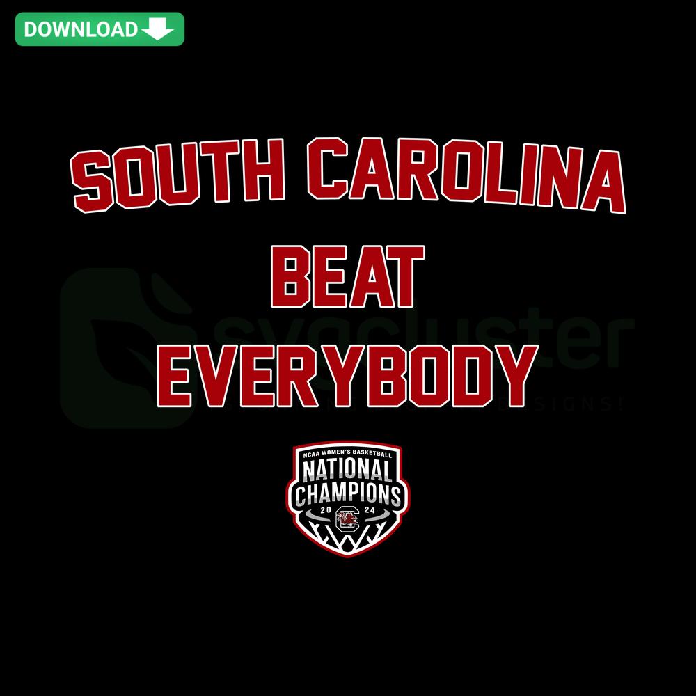South Carolina Womens Basketball Beat Everybody SVG featuring bold text design, Vector SVG Designs for sports enthusiasts and fans.