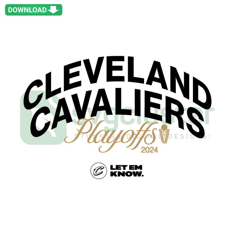 Cleveland Cavaliers 2024 Playoffs Let Em Know SVG with bold text and team colors, ideal for sports-themed home decor designs.