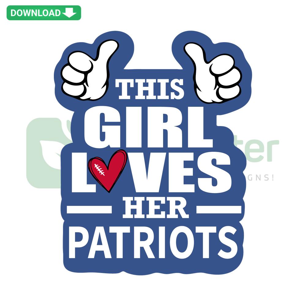 Patriots SVG design featuring This Girl Loves Her Patriots text with hearts, digital download, unique football fan graphics.