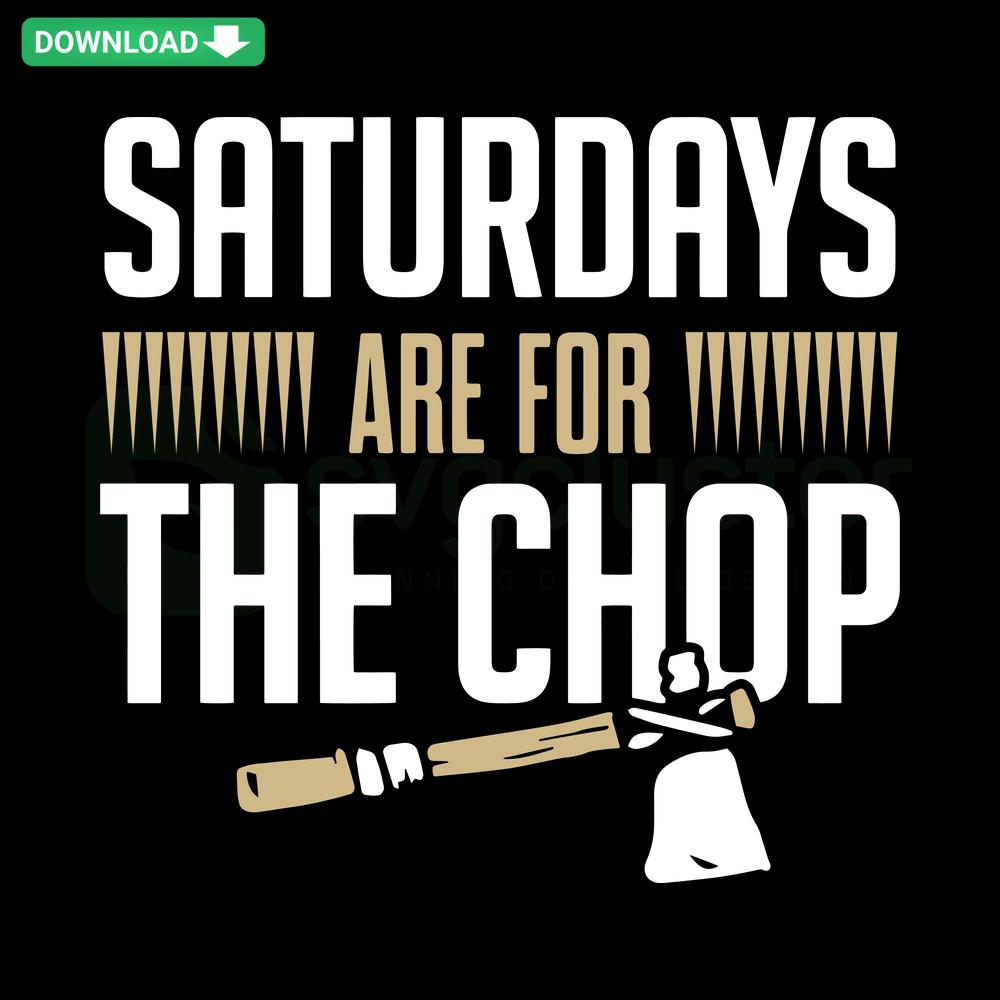 Digital design with bold Saturdays Are For The Chop on FSU colors; includes Florida State Seminoles logo, SVG file for instant download.