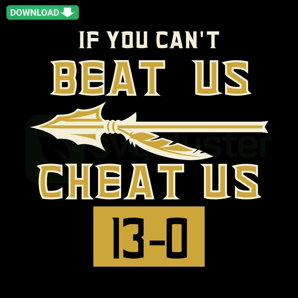 Florida State Seminoles SVG design: If You Can't Beat Us Cheat Us for wall art, featuring bold Seminole colors and typography.