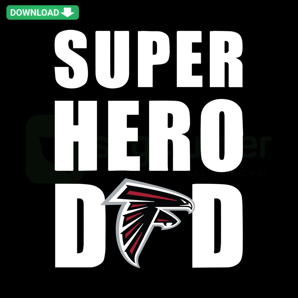 Atlanta Falcons Super Hero Dad SVG, Cricut design featuring team colors and logo in vibrant superhero-themed graphics.