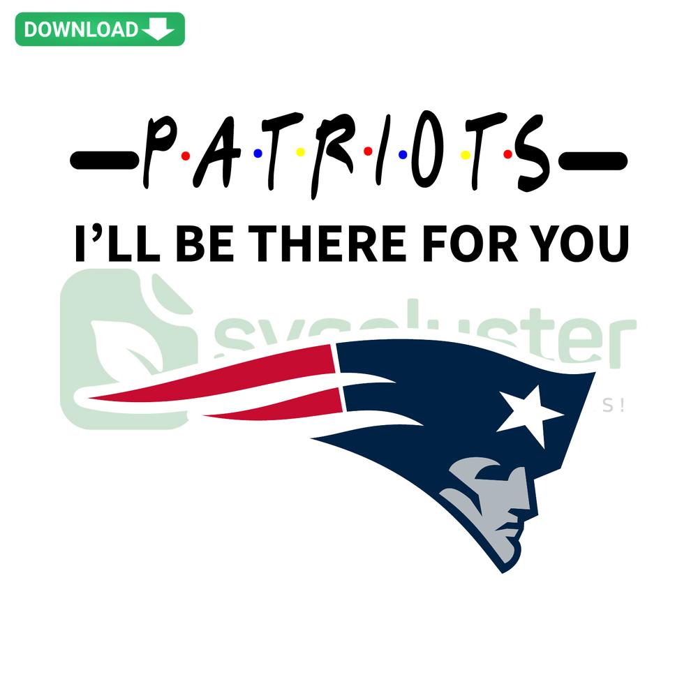 Patriots I Will Be There For You SVG, bold text with stars and stripes, SVG Clip Art, America-themed digital design.