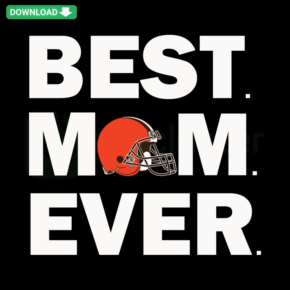 Cleveland Browns Helmet SVG with Best Mom Ever text, featuring team colors, perfect for clip art and crafting projects.