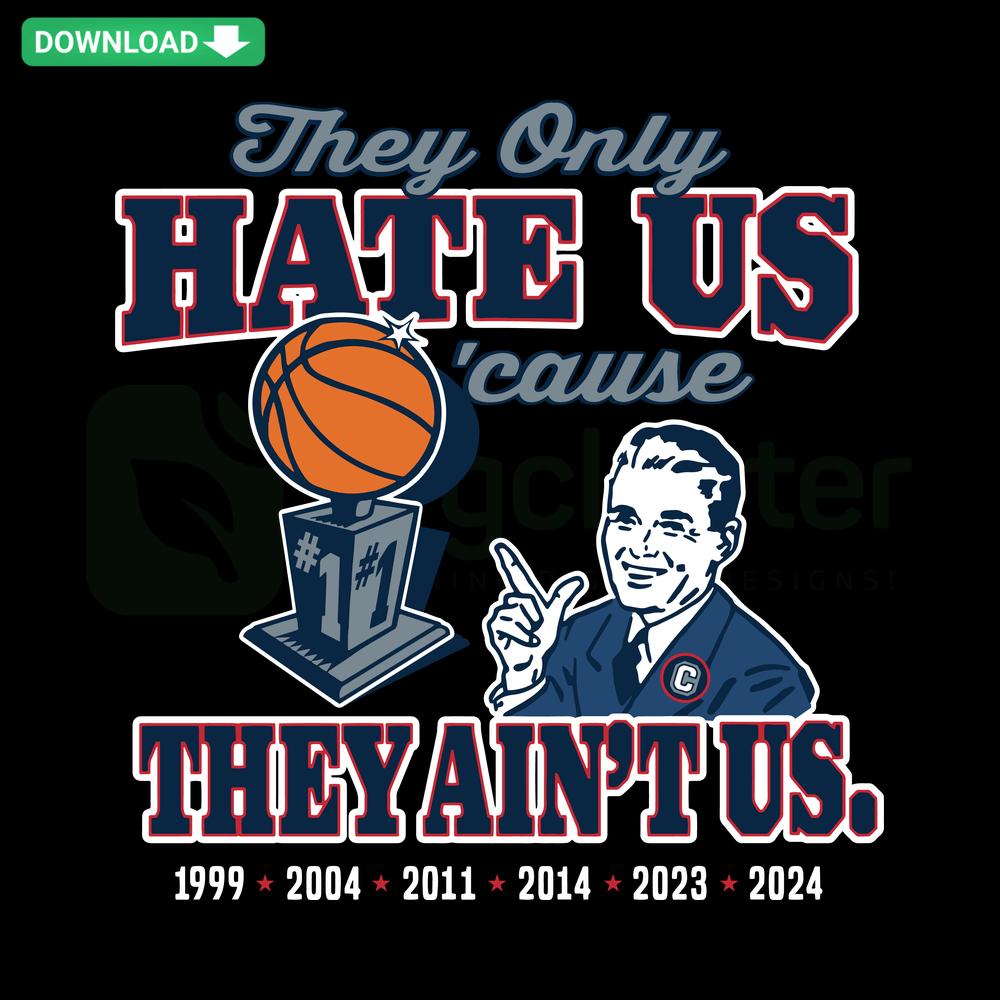 UConn Huskies SVG design with They Only Hate Us Cause They Ain't Us for Cricut, perfect for DIY projects.