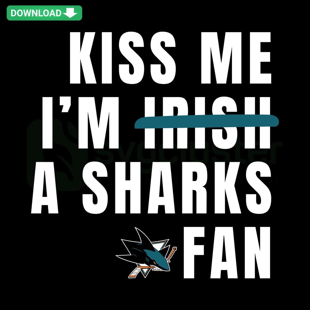 Stylish Kiss Me I'm A Sharks Fan SVG file featuring bold typography and a shark fin, perfect for digital downloads and designers.