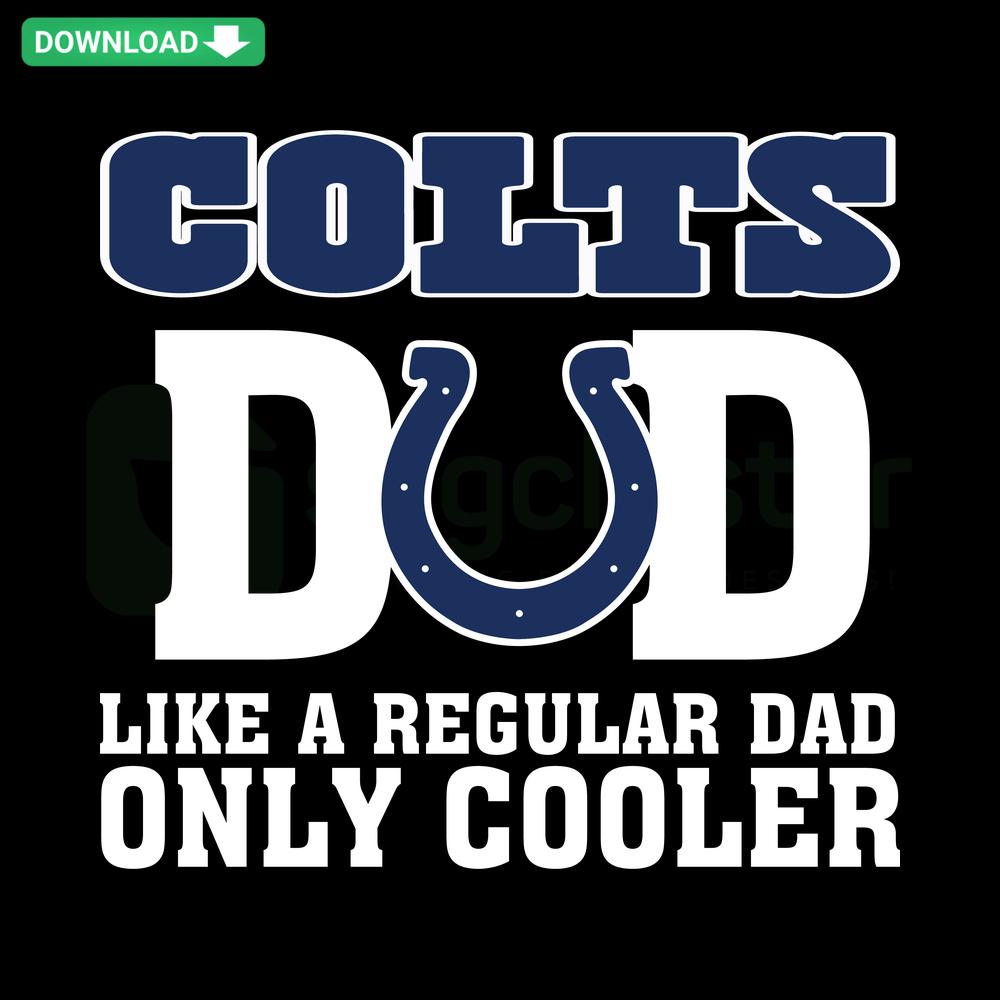 Indianapolis Colts Dad Like A Regular Dad Only Cooler SVG design features team colors and logo, perfect for fan home decor.