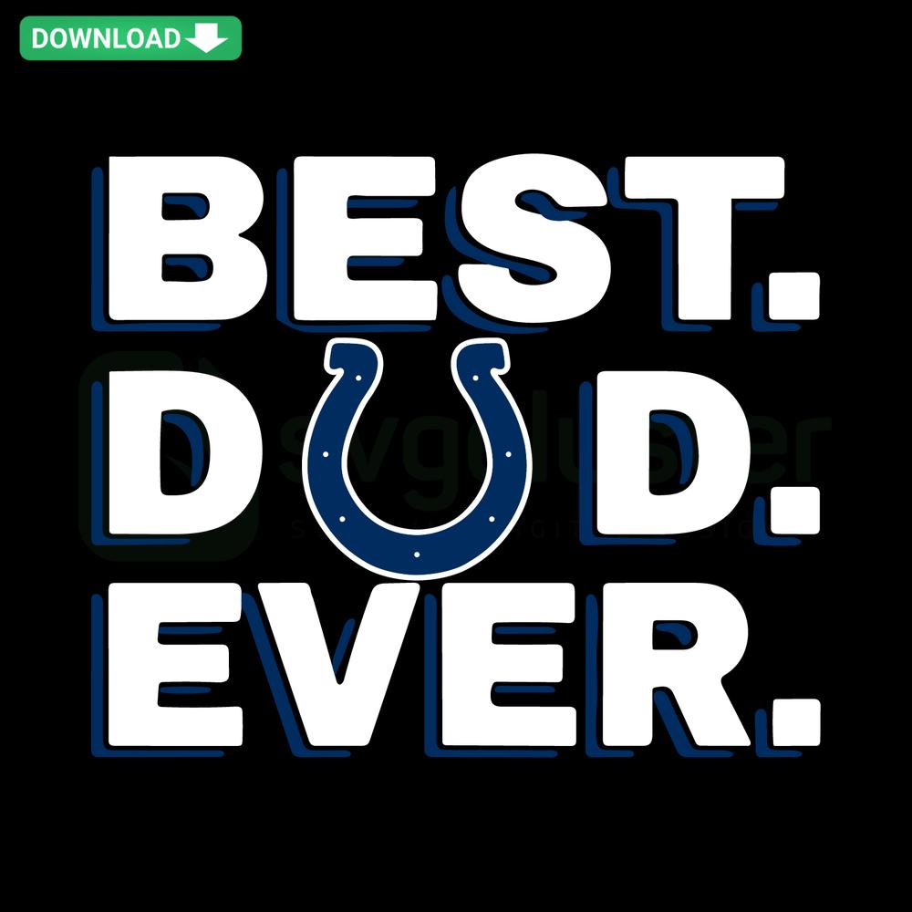 Best Dad Ever Indianapolis Colts SVG template, featuring team logo and text, perfect for Cricut crafting projects.